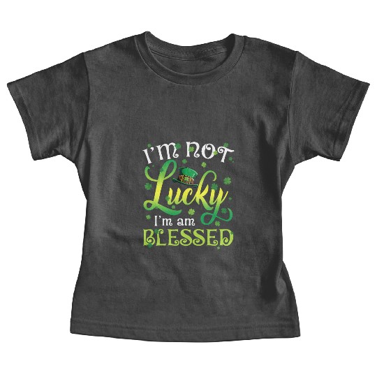 I’m Not Lucky I’m Blessed Saint Patrick Day Baby Tees