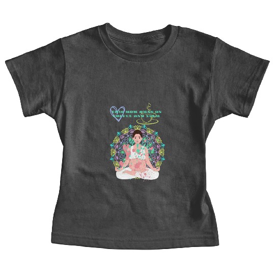 this mom runs on coffee and yoga Baby Tees