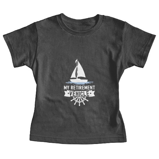 Retirement Vehicle Sailor Sailboat Baby Tees