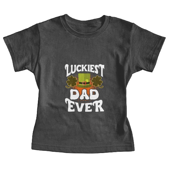 Luckiest Dad ever St Patrick's Day Dad Baby Tees