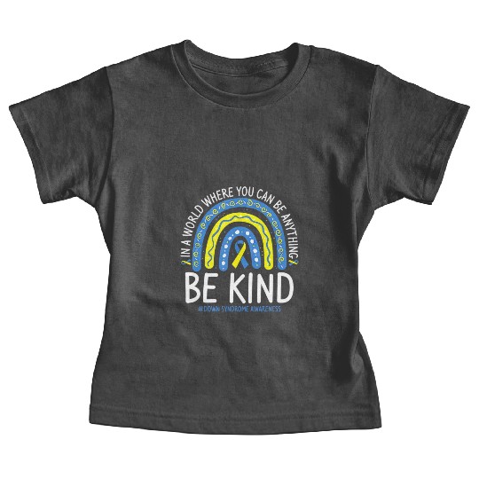 Be Kind Rainbow World Down Syndrome Awareness Day Baby Tees