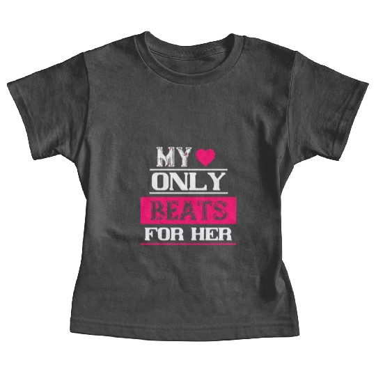 My heart only beats for her Baby Tees