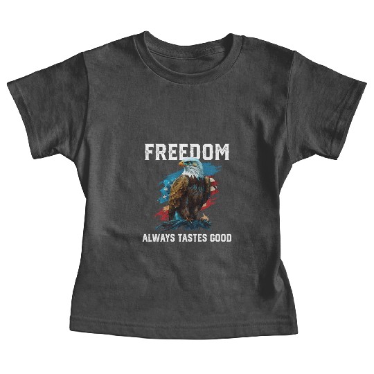 Freedom Always Tastes Good Patriotic Patriotism Baby Tees