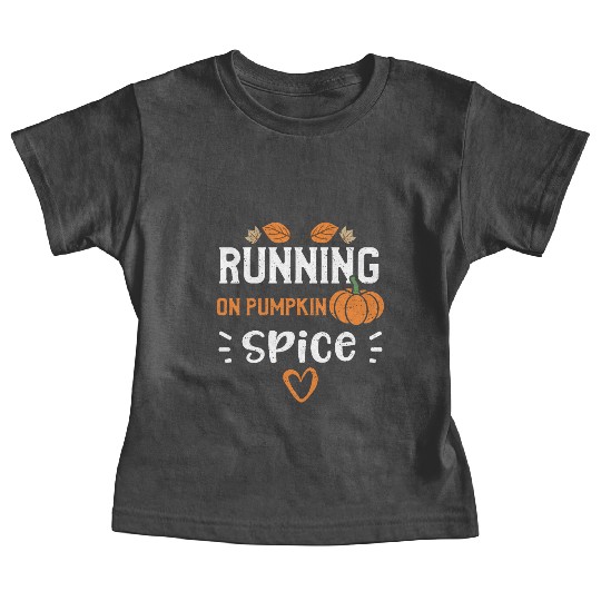 Running on Pumpkin Spice - Pumpkin Baby Tees