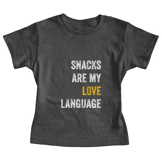 Snacks Are My Love Language Baby Tees