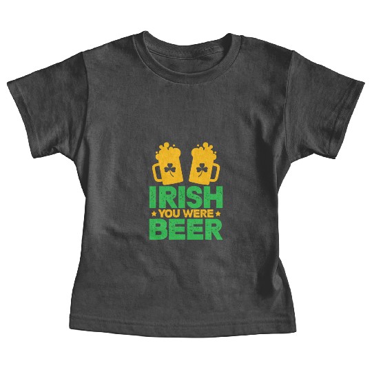 Irish You Were Beer St Patricks Day Shamrock Funny Baby Tees