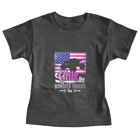 Girls Like Monster Trucks Too Girls Monster Truck Baby Tees