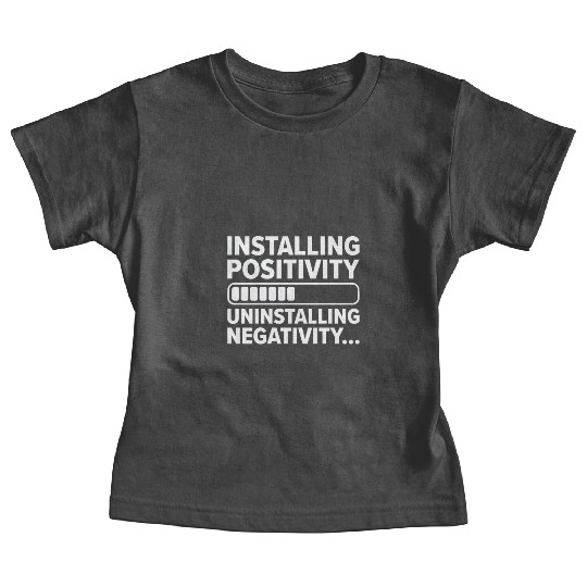 Installing Optimistic People Happiness Positive Baby Tees
