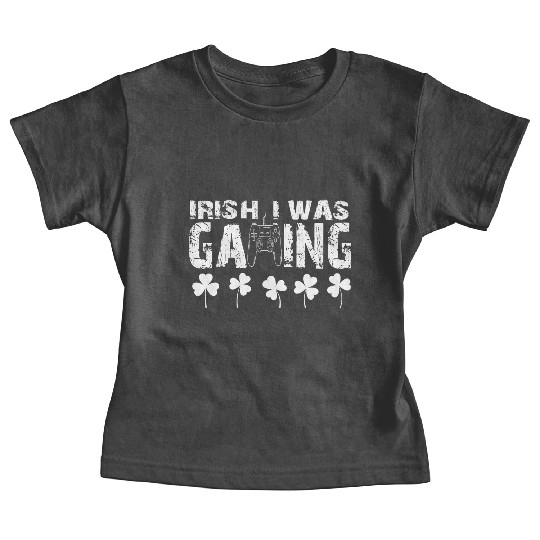 Irish I Was Gaming - Funny St Patricks Day Gamer Baby Tees