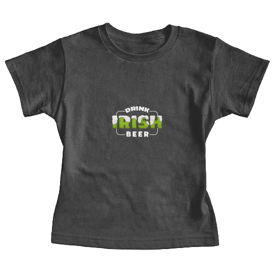 Drink Irish Beer, Green Beer, St Patricks Day Baby Tees