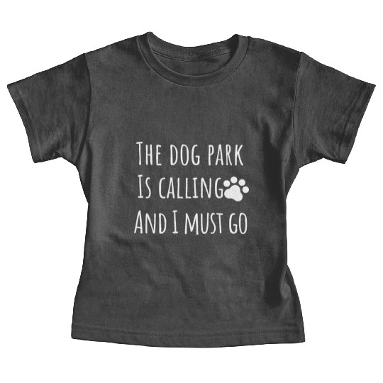 dog park funny dog mom dad owner Baby Tees