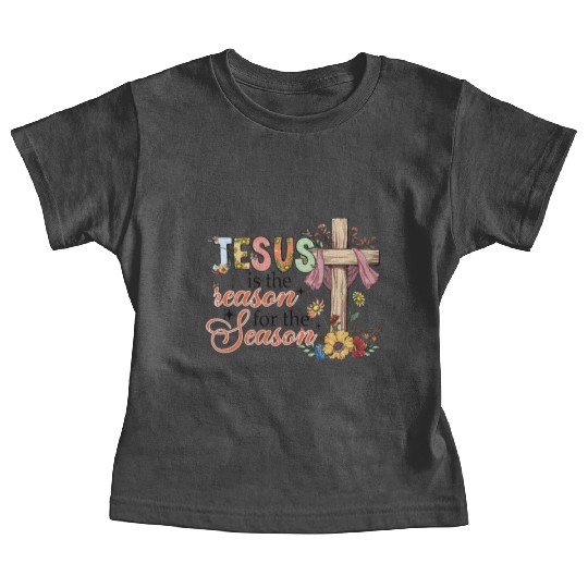 Jesus Is The Reason For The Season Baby Tees