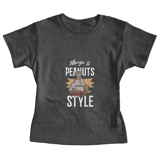 Allergic To Peanuts Not To Style Peanut Allergic Baby Tees