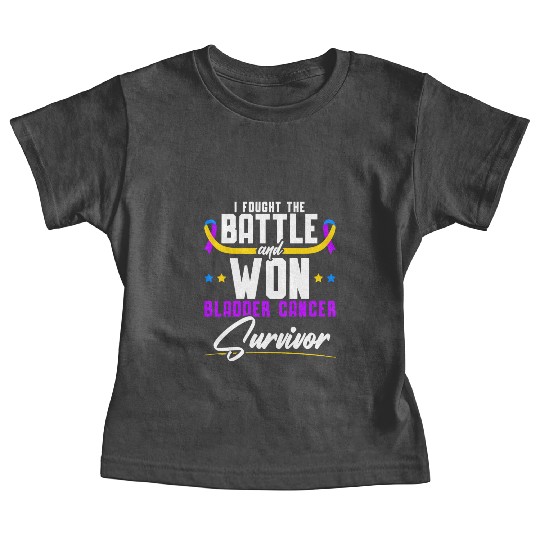 Fought The Battle And Won Bladder Cancer Survivor Baby Tees