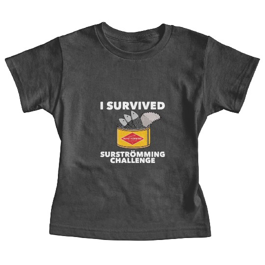 I Survived Surstromming Swedish Food Surstrommings Baby Tees