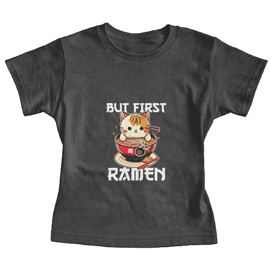 But First Ramen Cat Japanese Tokyo Ramen Noodles Baby Tees