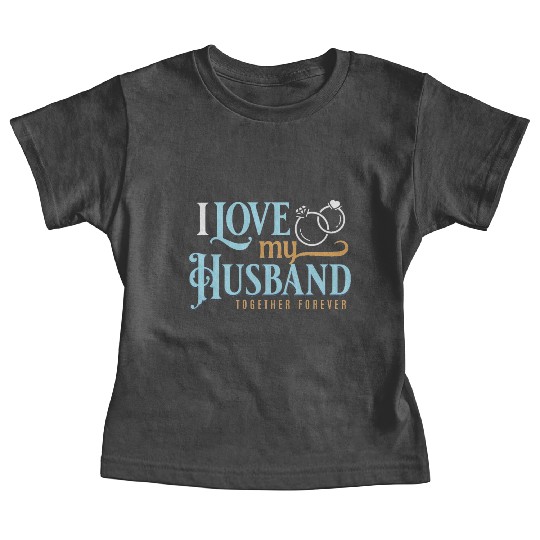 I Love My Husband, wedding, marriage, bride, groom Baby Tees