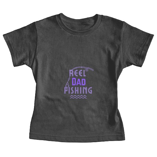 Reel Dad Fishing Baby Tees