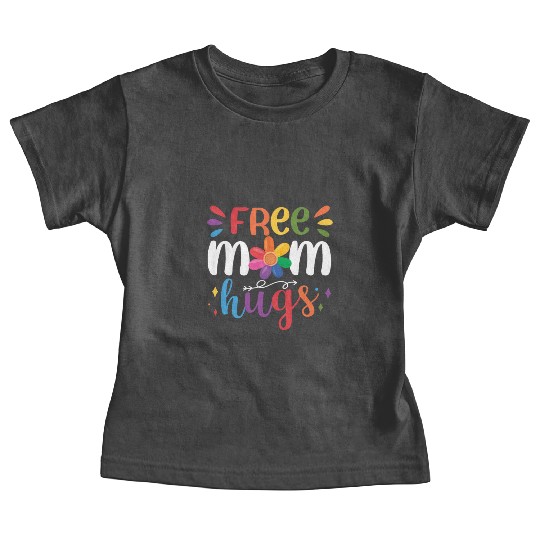 Free Mom Hugs Baby Tees