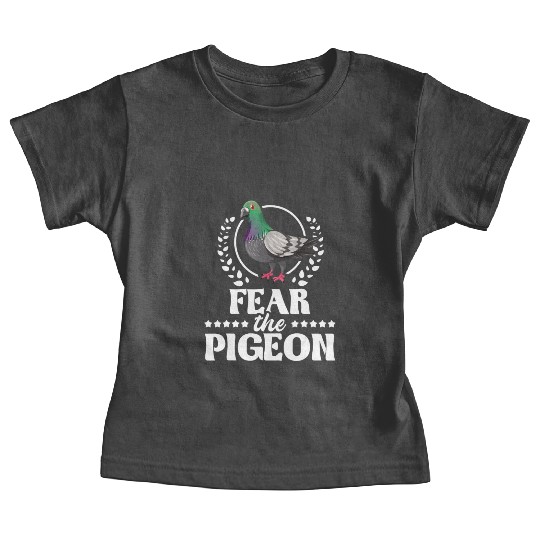 Fear The Pigeon Pigeon Racing Lover Birdwatching Baby Tees