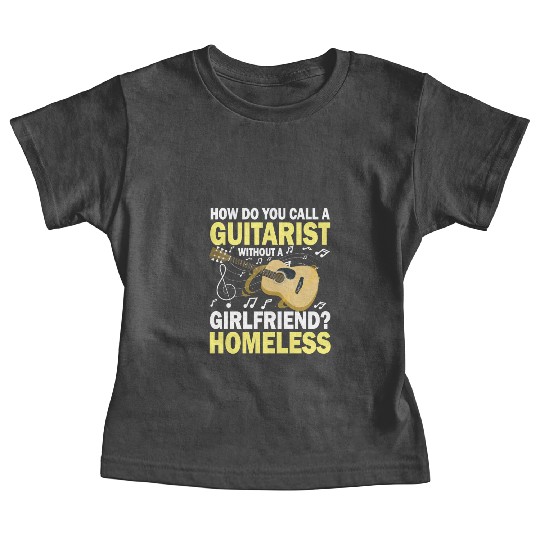Guitarist Without A Girlfriend Homeless Baby Tees