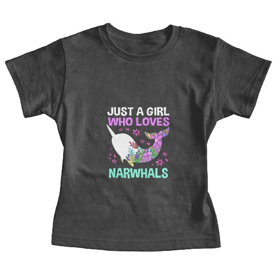 Just A Girl Who Loves Narwhals Sea Unicorn Narwhal Baby Tees