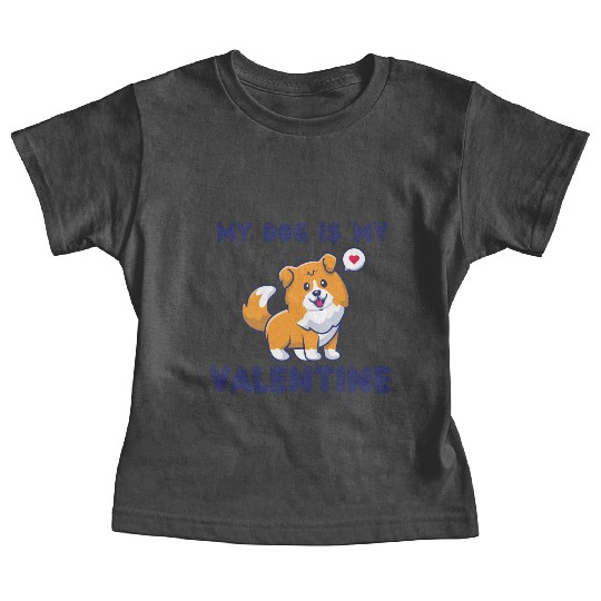 my dog is my valentine for dog lover Baby Tees