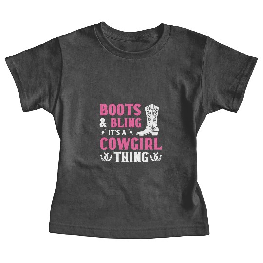 Boots And Bling It's A Cowgirl Thing Baby Tees