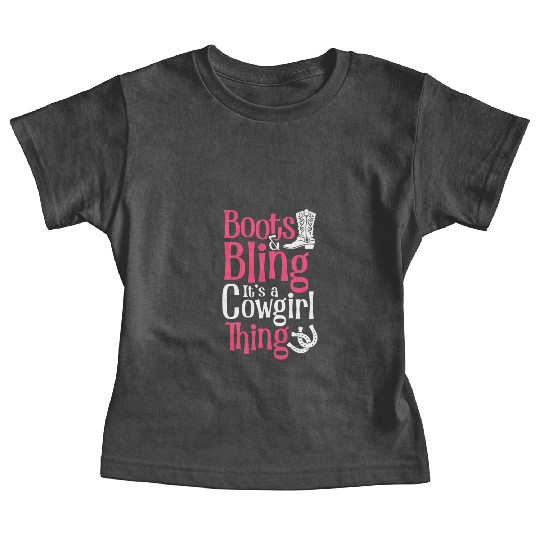 Boots And Bling It's A Cowgirl Thing Baby Tees