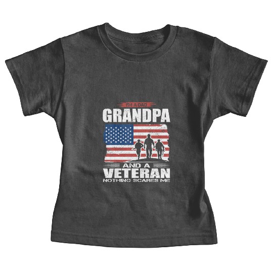 US Flag IÂ m Dad Grandpa and a Veteran Nothing sc Baby Tees