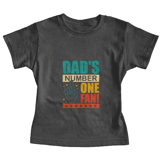 Dad's Number One Fan Daddy's Kid Proud Father's Baby Tees