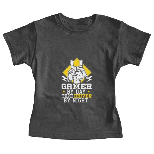 Gamer By Day Taxi Driver By Night Cab Driver Baby Tees