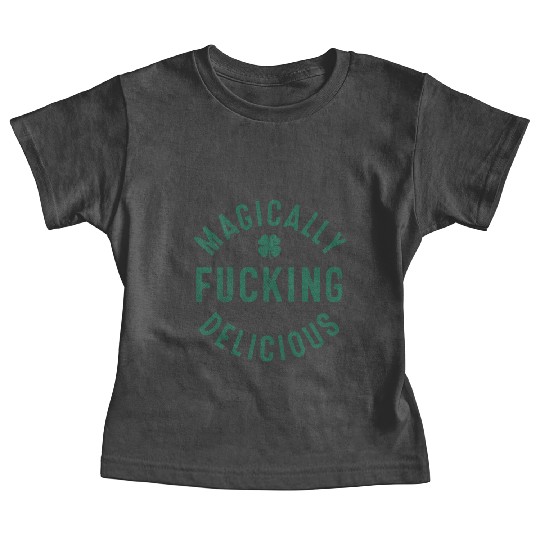 Magically Fucking Delicious, Funny Shamrock St. Pa Baby Tees