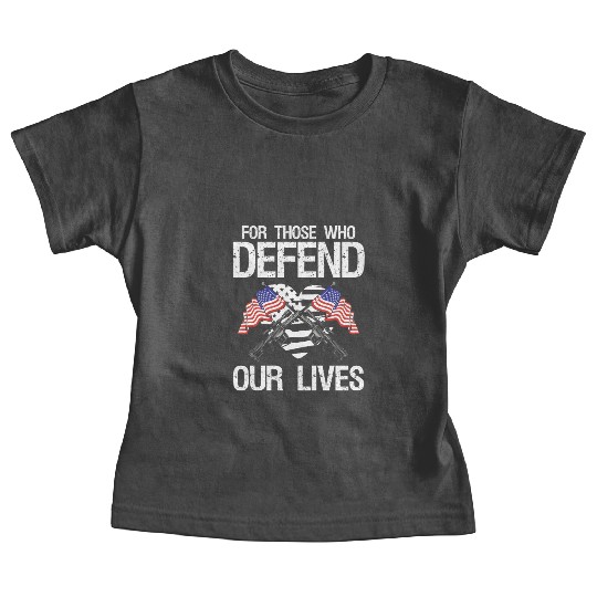 Soldier those who defend our lives military army Baby Tees