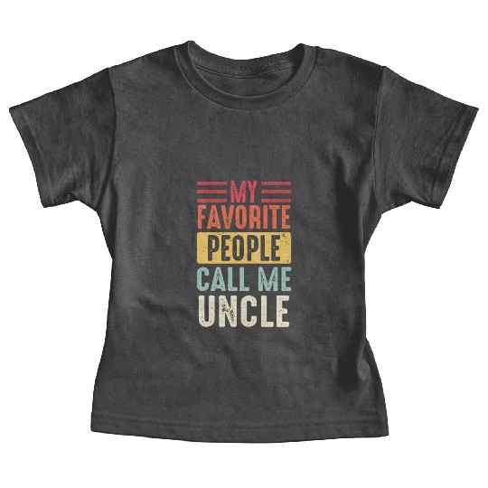 Uncle Vintage My Favorite People Call Me Uncle Baby Tees