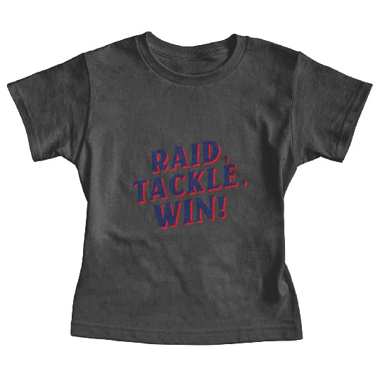 Raid, Tackle, Win! | Kabaddi Sport Baby Tees