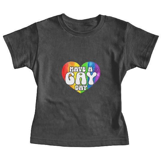 Have A Gay Day Rainbow Pride Month LGBTQ Gay Pride Baby Tees