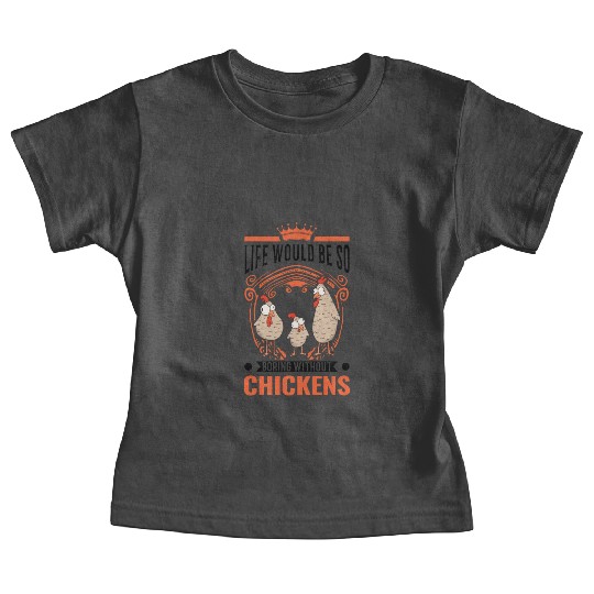 Chickens Chicken Farm Farmer Baby Tees