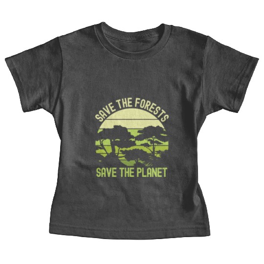 Earth Day Save The Forests Save The Planet Nature Baby Tees