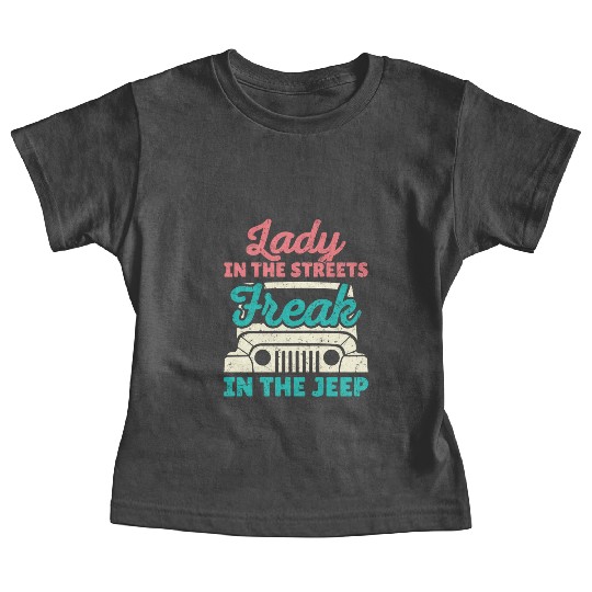 Lady In The Streets Freak In The Jeep Baby Tees