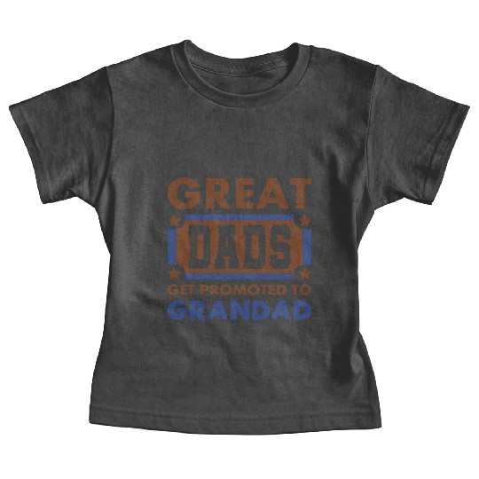 Great Dads Get Promoted To Grandad Funny Baby Tees
