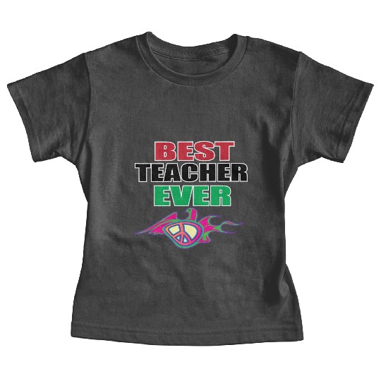 Best Teacher Ever, Teacher appreciation Gift Baby Tees