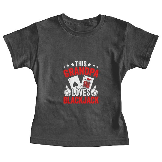 Grandpa Loves Blackjack Casino Card Game Blackjack Baby Tees