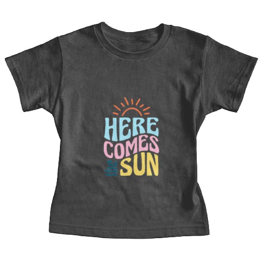 Here comes the sun Baby Tees