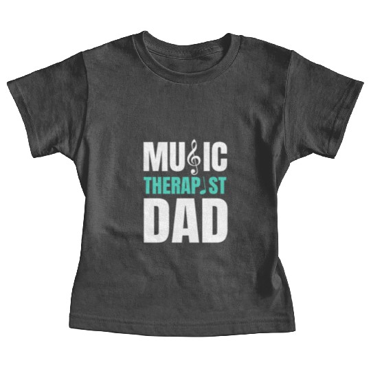 Great Music Therapist Dad Fathers Day Baby Tees