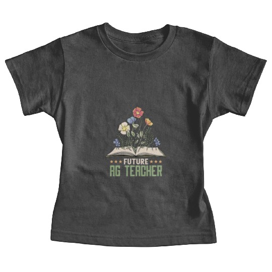 AG Teacher Future Farmer Agriculture Teacher Baby Tees