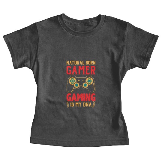 Natural Born Gamer, Gaming Is My DNA Baby Tees