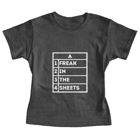 Freak In The Sheets Excel Sheet Spreadsheet Funny Baby Tees