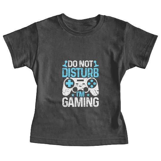 Do Not Disturb I'm Gaming Baby Tees