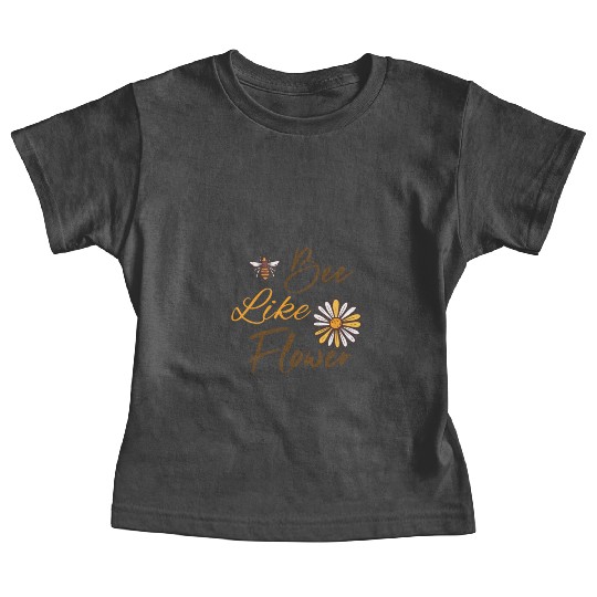 Bee like a flower Honey bee Baby Tees